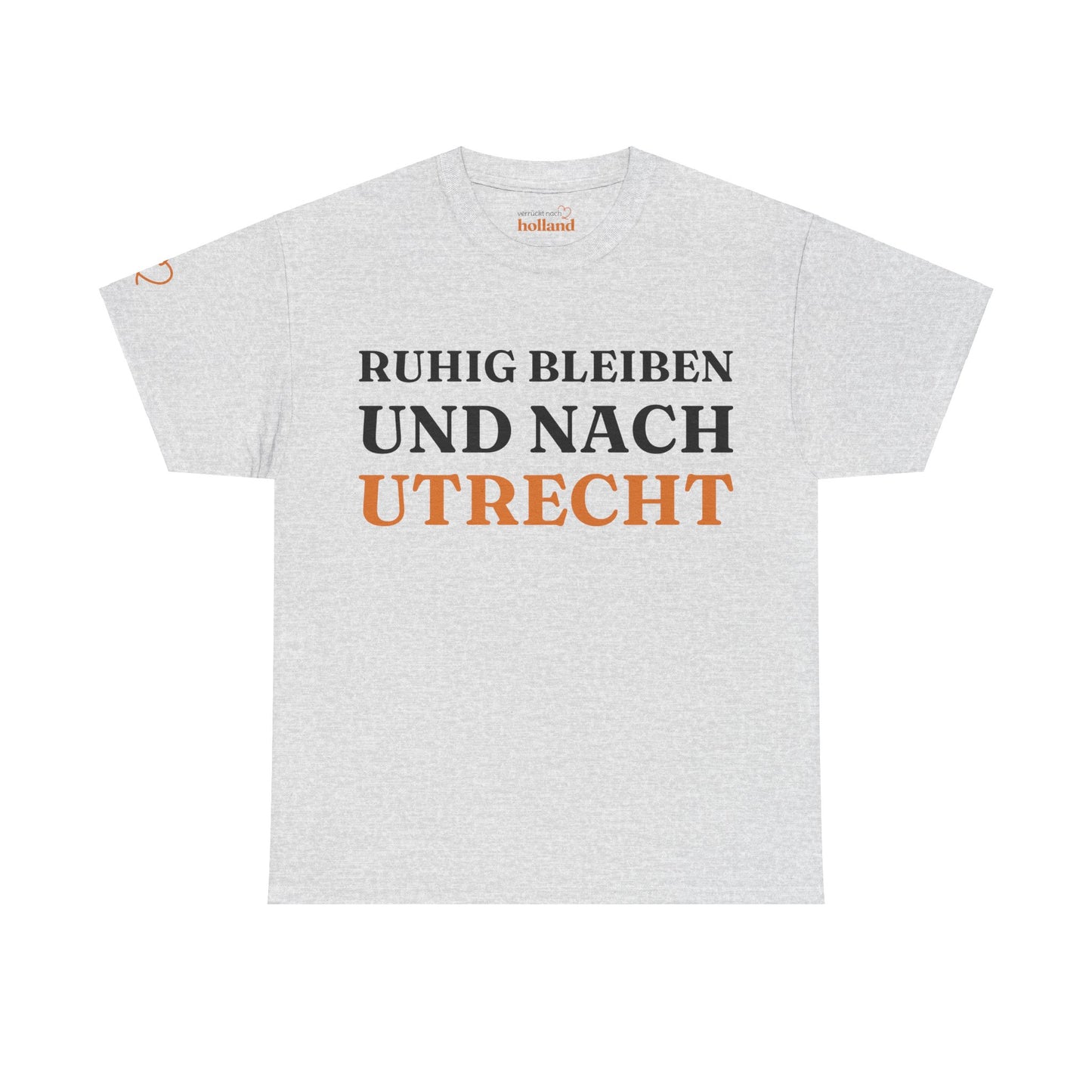 ''Ruhig bleiben und nach - Utrecht'' T-Shirt