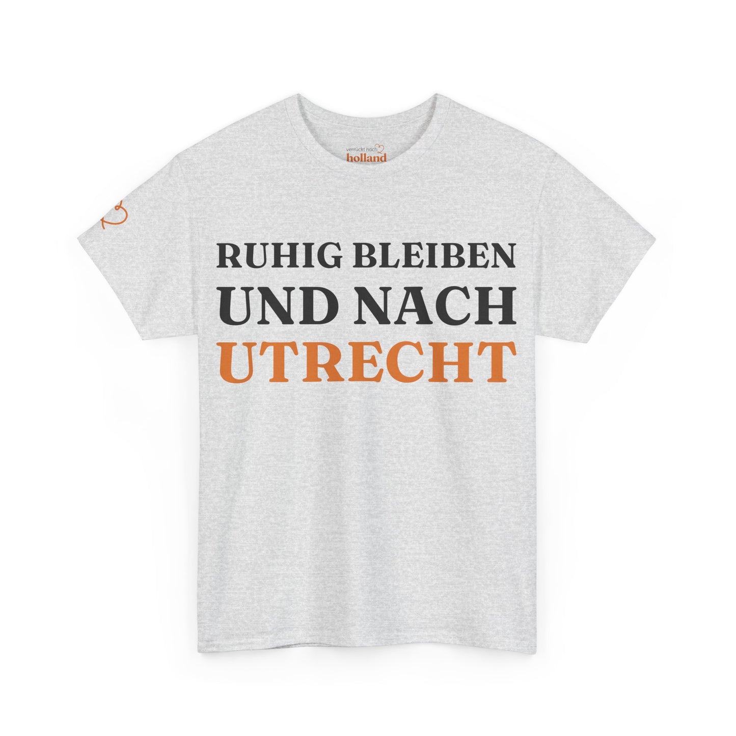 ''Ruhig bleiben und nach - Utrecht'' T-Shirt