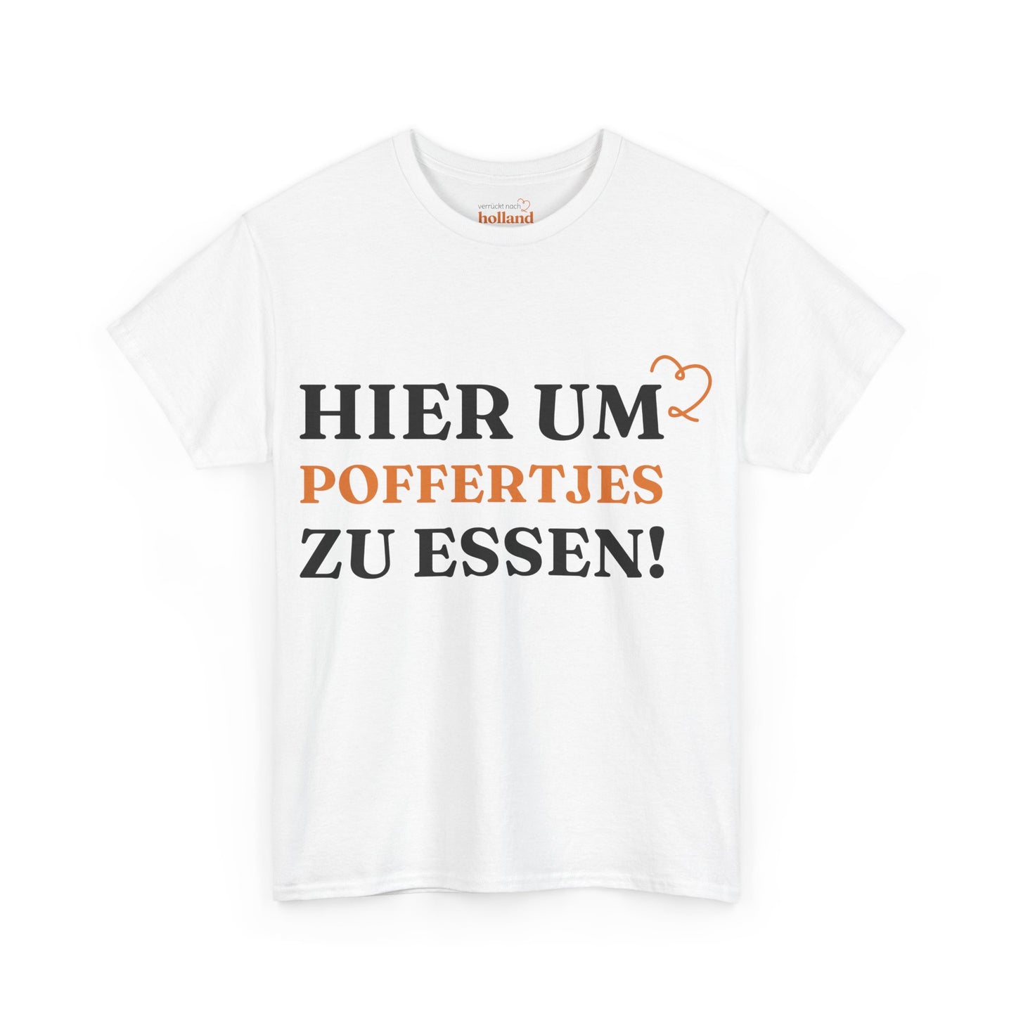 ''Hier, um Poffertjes zu essen!' T-Shirt