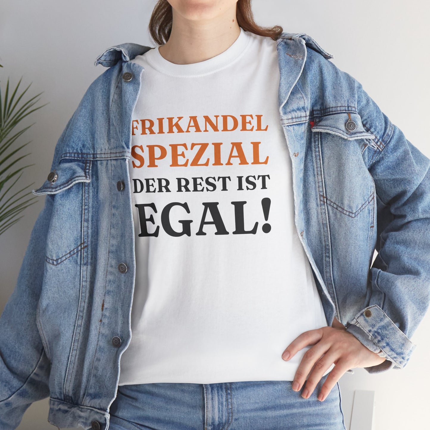 ''Frikandel Spezial, der Rest ist egal!'' T-Shirt