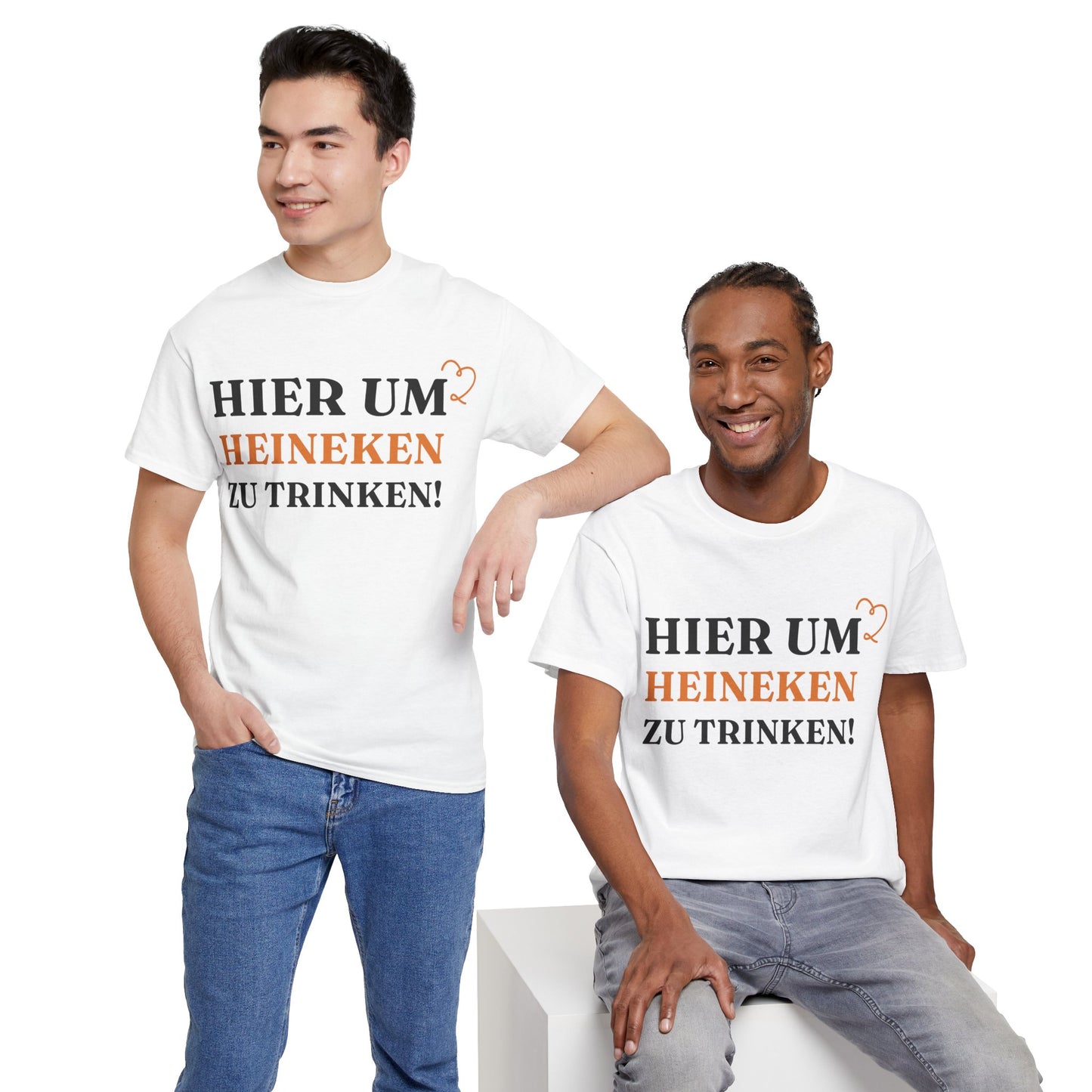 'Hier, um Heineken zu trinken!'' T-Shirt