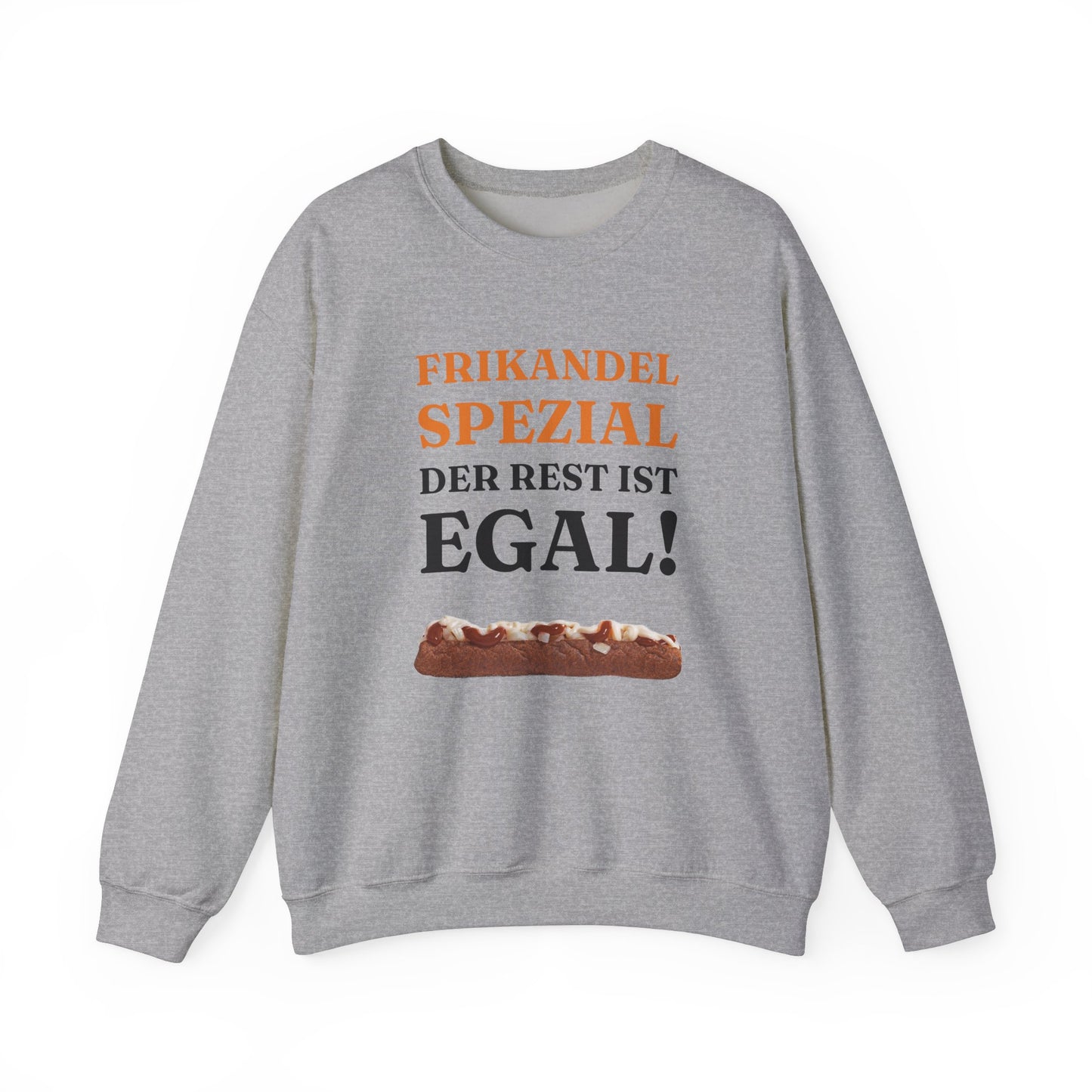 ''Frikandel Spezial, der Rest ist egal!'' Sweatshirt