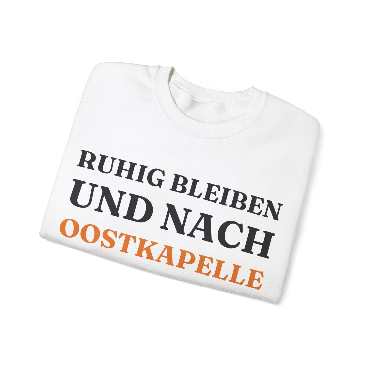 "Ruhig bleiben und nach - Oostkapelle“ Sweatshirt