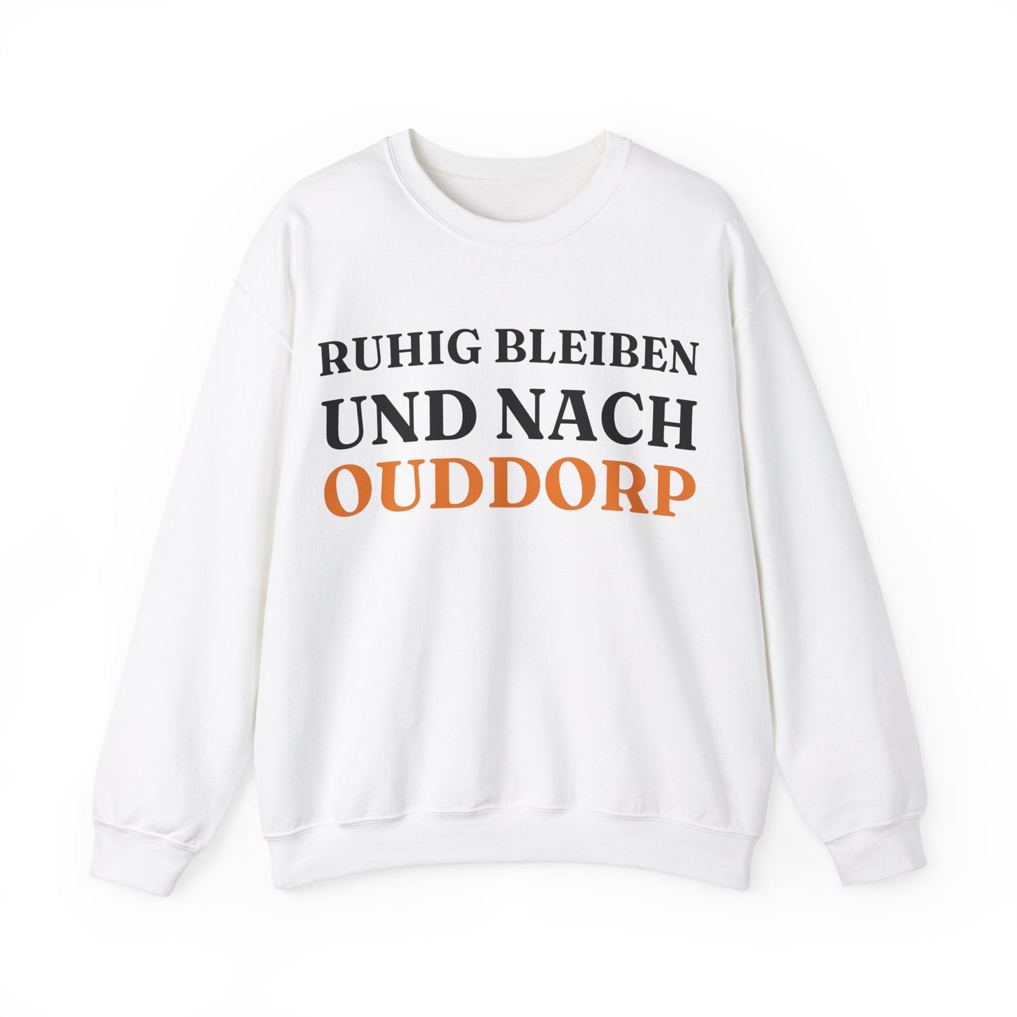 "Ruhig bleiben und nach - Ouddorp“ Sweatshirt