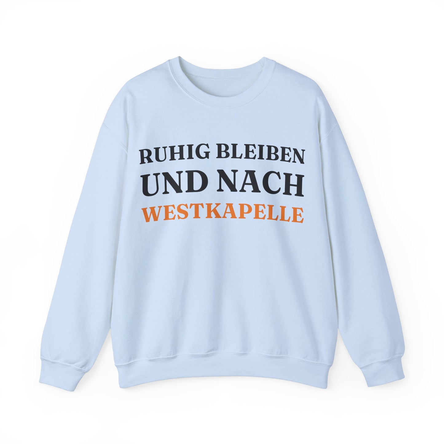 "Ruhig bleiben und nach - Westkapelle“ Sweatshirt