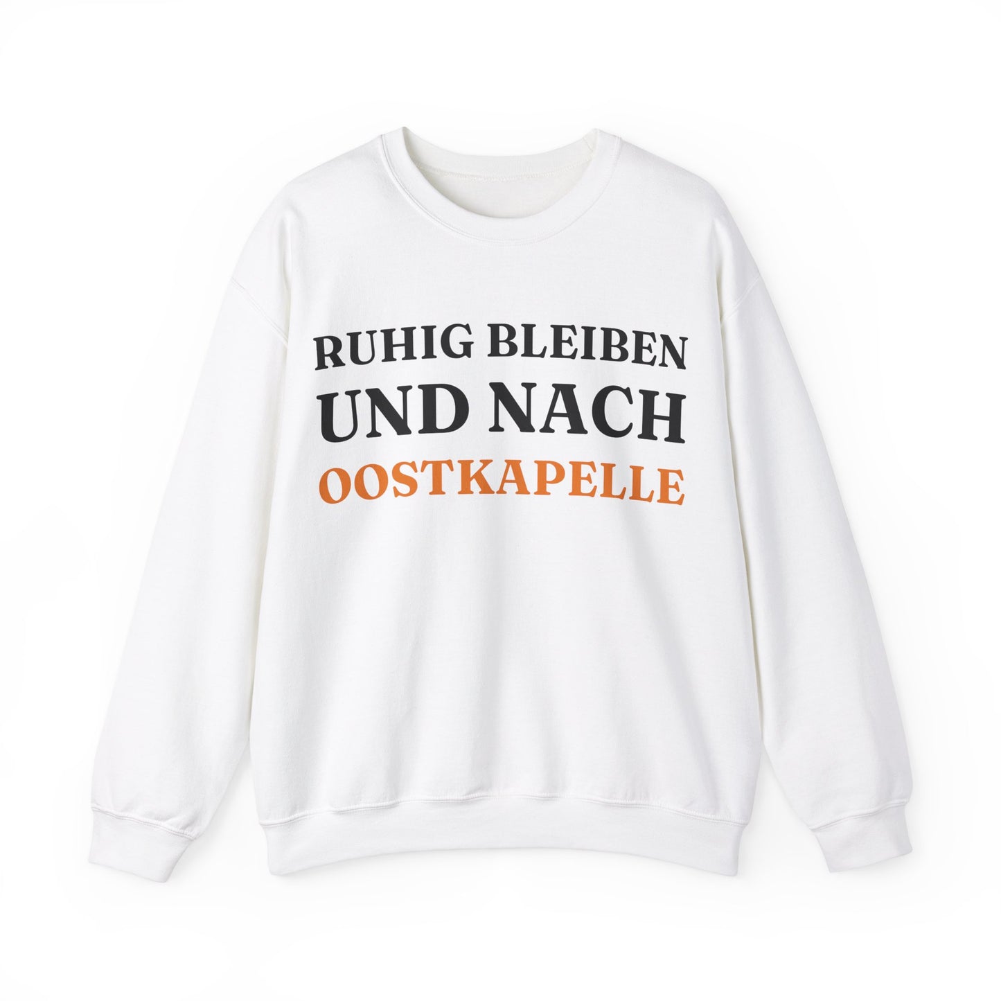 "Ruhig bleiben und nach - Oostkapelle“ Sweatshirt