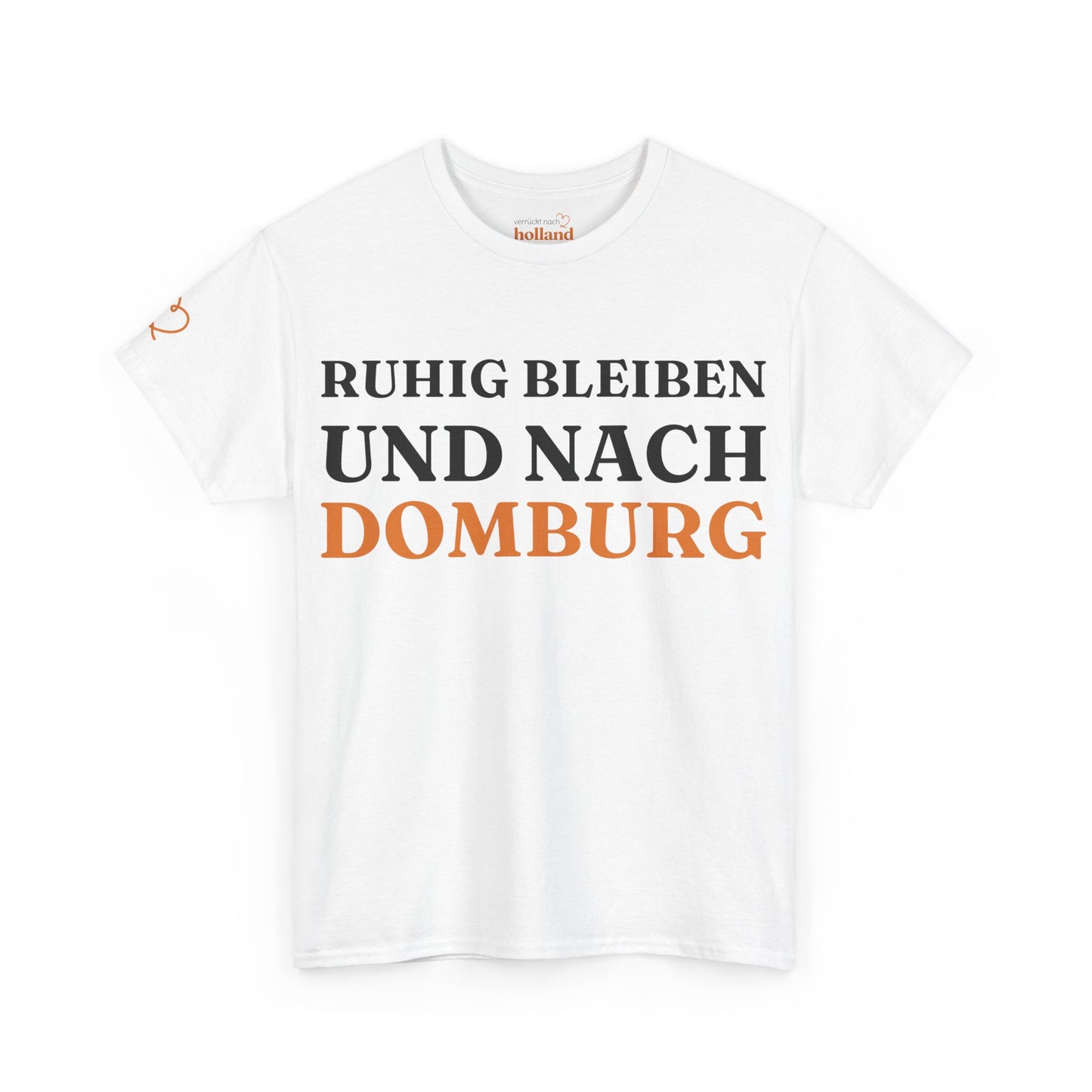 ''Ruhig bleiben und nach - Domburg'' T-Shirt