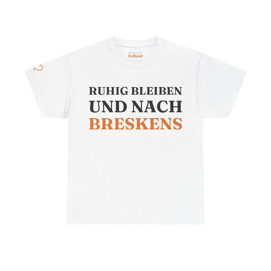 ''Ruhig bleiben und nach - Breskens'' T-Shirt