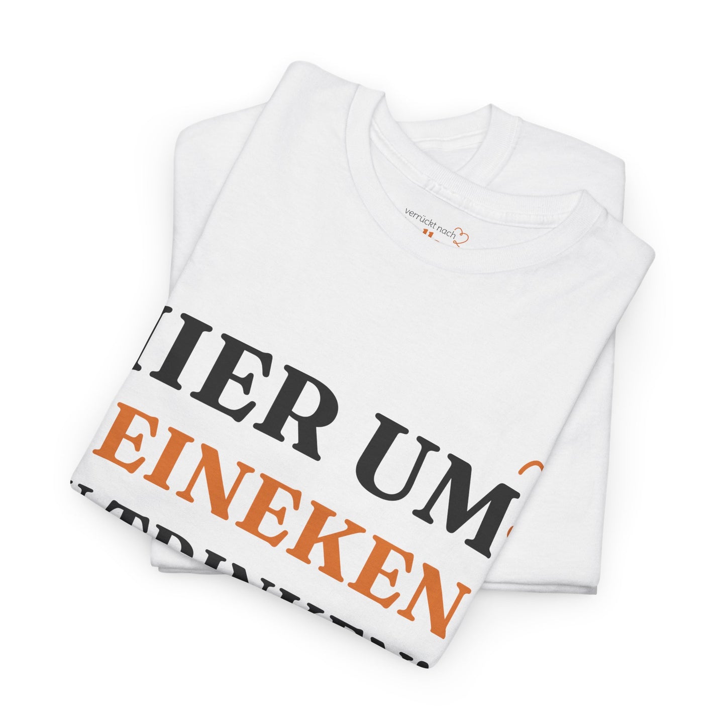 'Hier, um Heineken zu trinken!'' T-Shirt