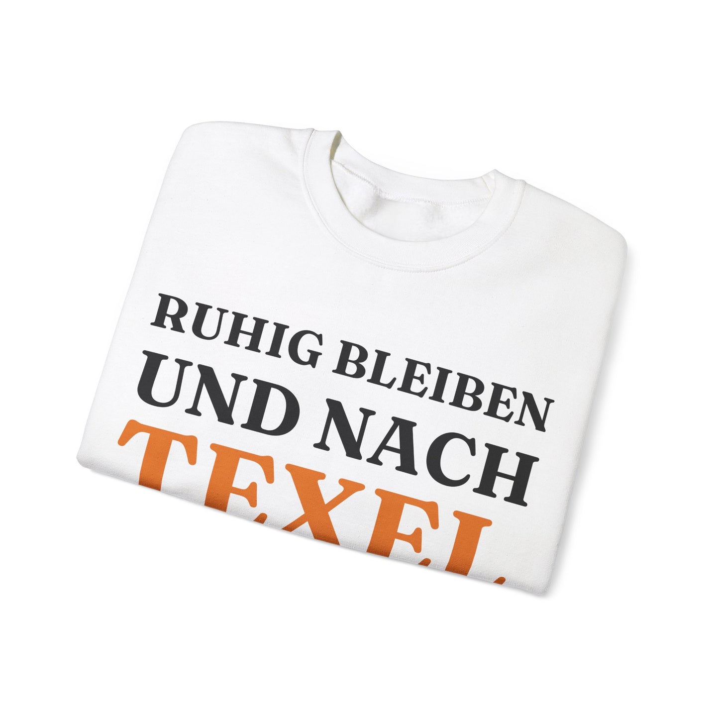 "Ruhig bleiben und nach - Texel“ Sweatshirt