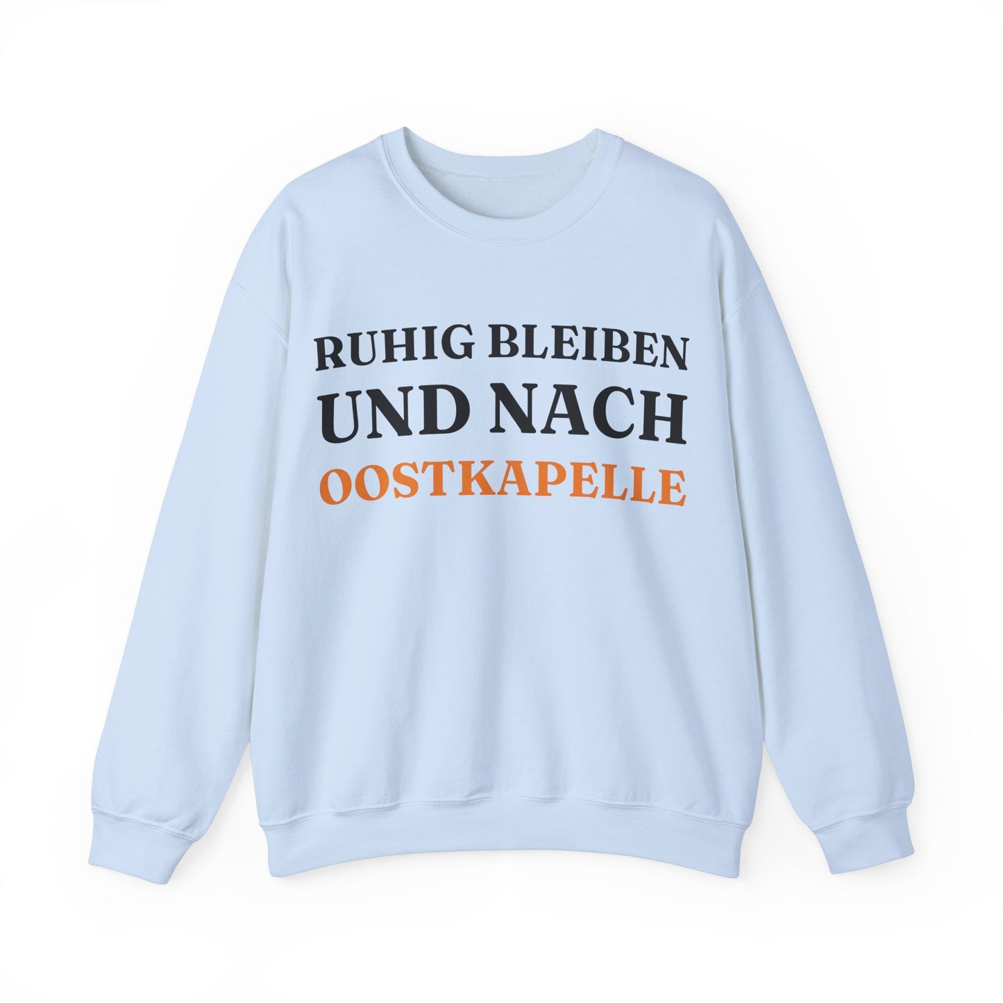 "Ruhig bleiben und nach - Oostkapelle“ Sweatshirt