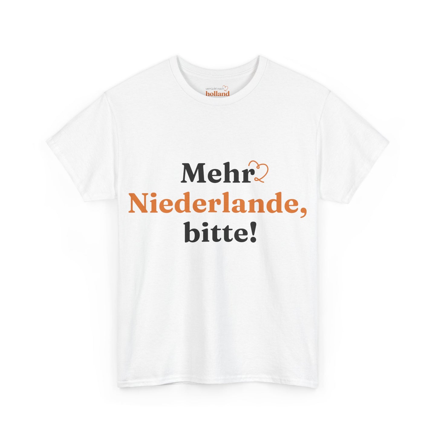 ''Mehr Niederlande Bitte!'' T-Shirt