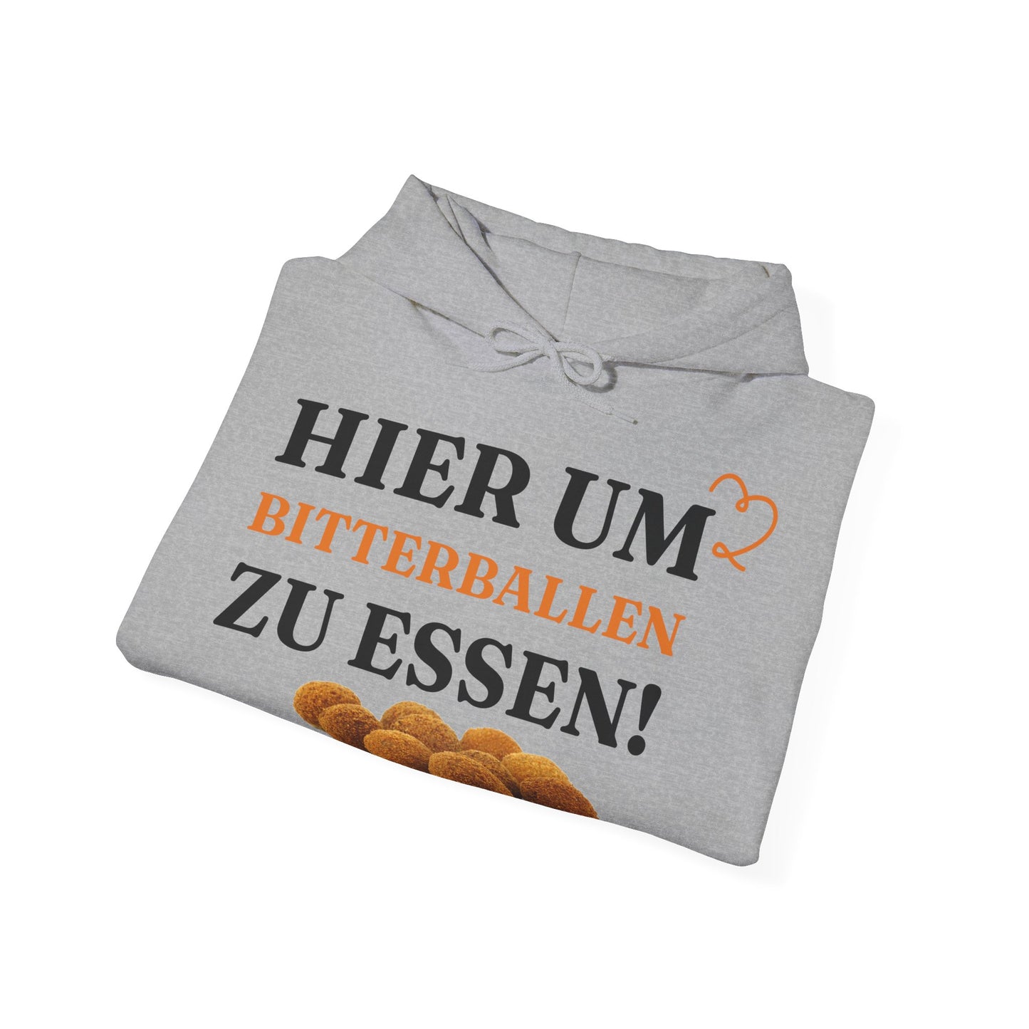 "Hier, um Bitterballen zu essen!“'' Hoodie